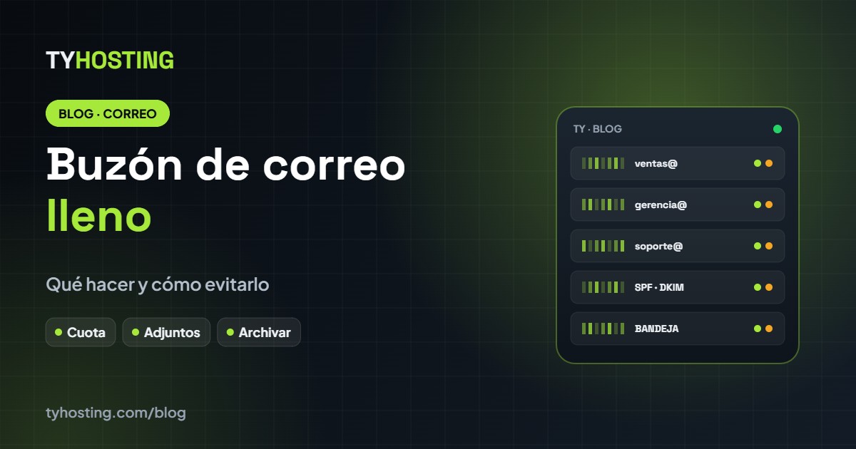 Buzón de correo lleno: qué hacer y cómo evitarlo - Blog TyHosting