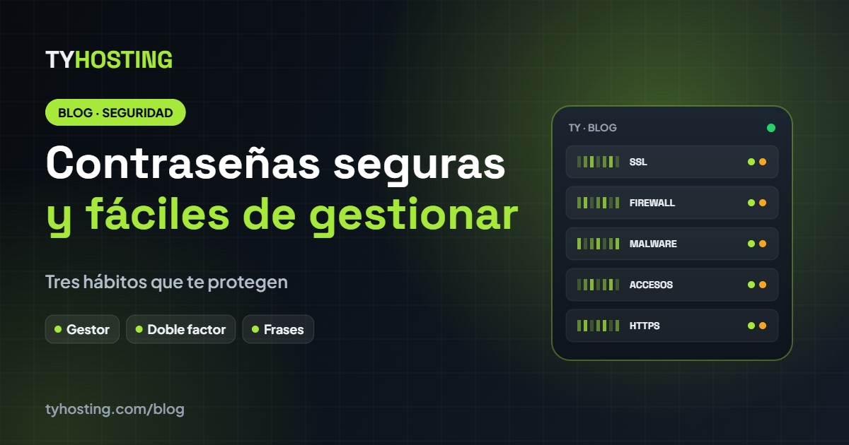 Cómo crear contraseñas seguras y no olvidarlas - Blog TyHosting