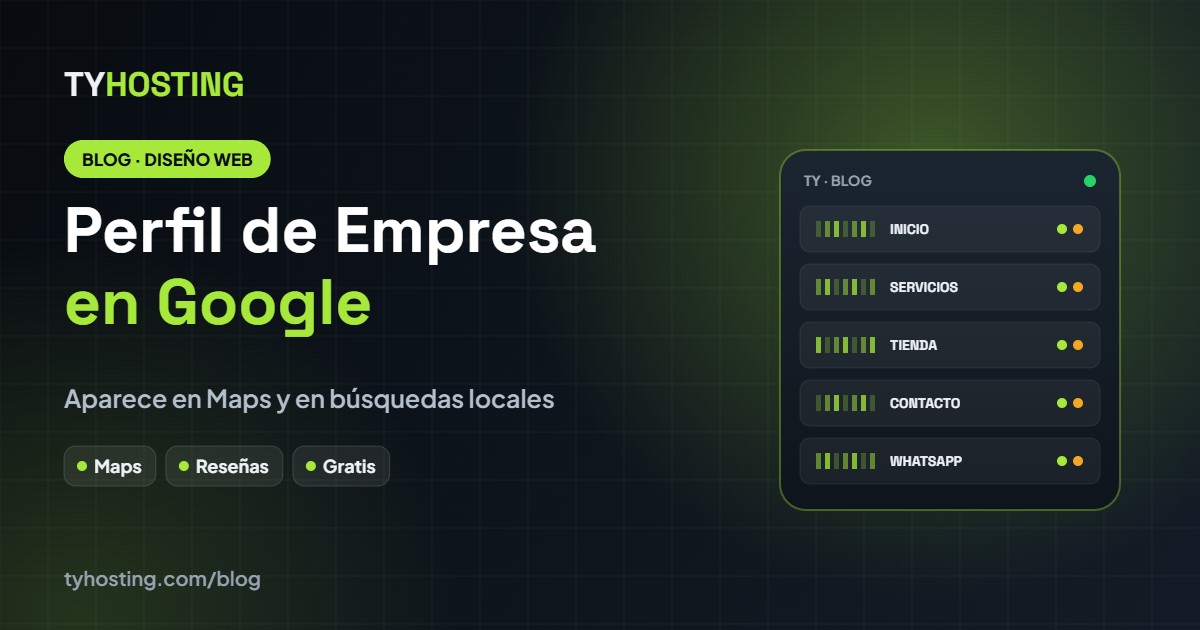 Cómo crear tu Perfil de Empresa en Google y aparecer en Maps - Blog TyHosting