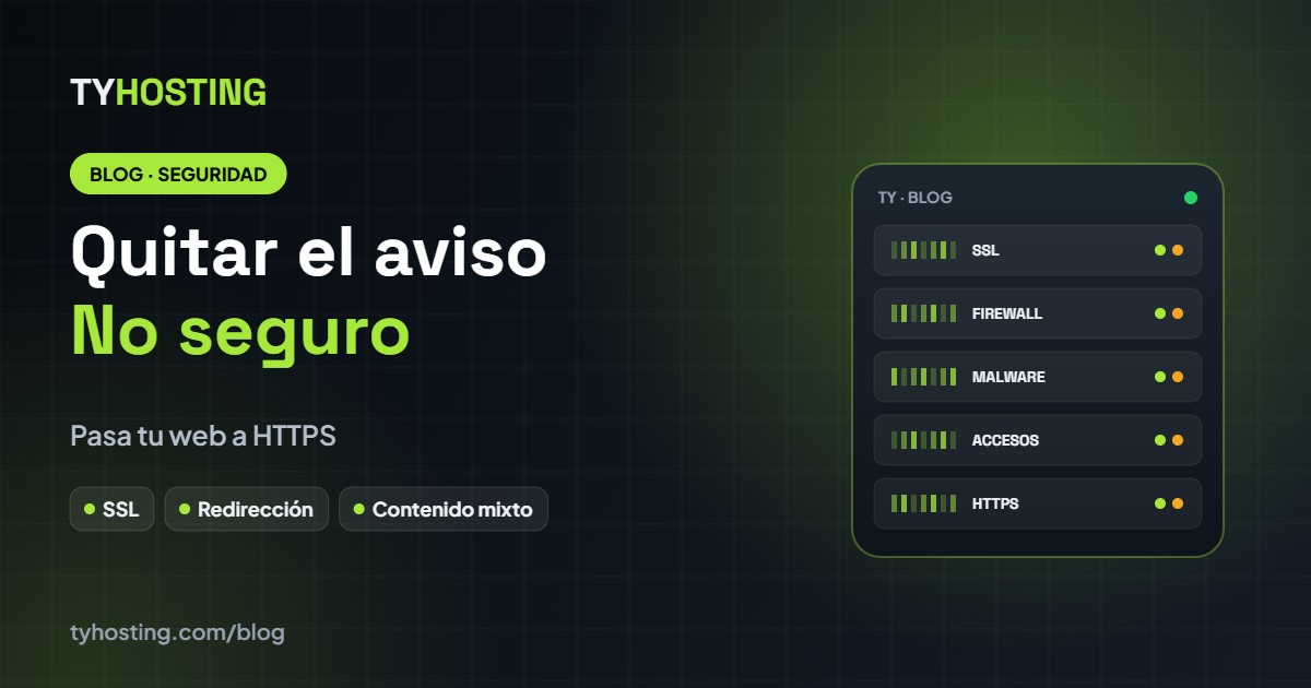 Cómo quitar el aviso de sitio No seguro de tu web - Blog TyHosting