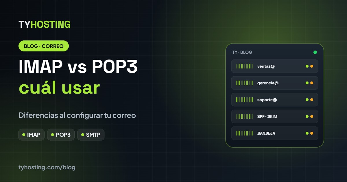 IMAP vs POP3: diferencias y cuál usar en tu correo - Blog TyHosting